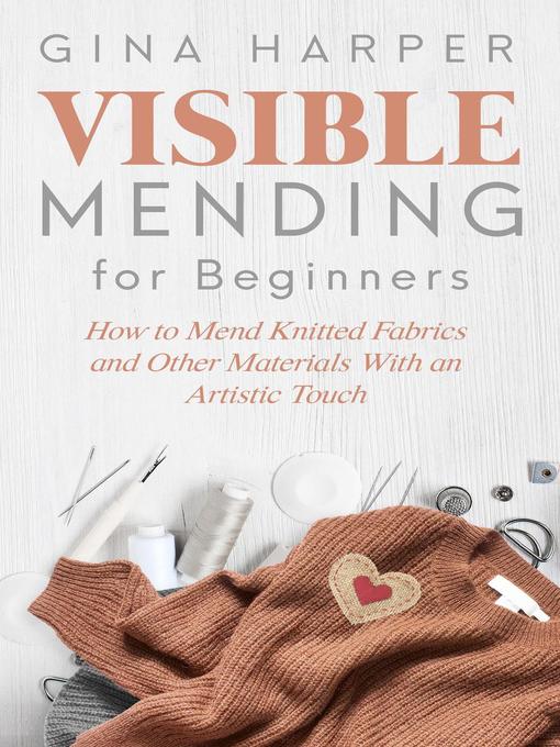 Title details for Visible Mending for Beginners by Gina Harper - Available
